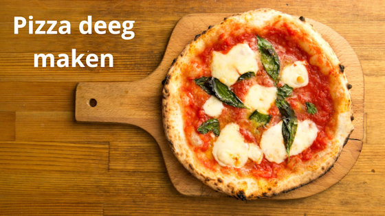 pizza deeg maken